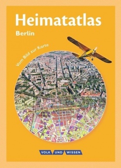 Heimatatlas für die Grundschule Berlin. Vom Bild zur Karte 