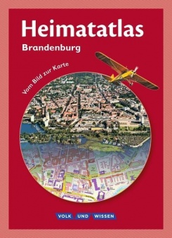 Heimatatlas für die Grundschule Brandenburg. Vom Bild zur Karte 