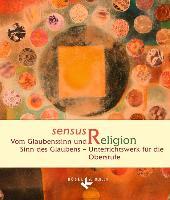 sensus Religion. Vom Glaubenssinn und Sinn des Glaubens 