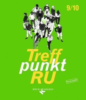 Treffpunkt RU. 9./10. Schuljahr. Neuausgabe 