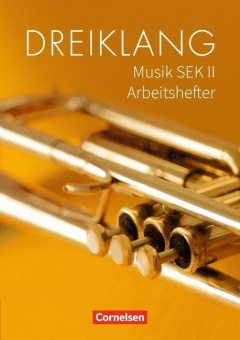 Dreiklang 11.-13. Schuljahr. Sekundarstufe II. Arbeitshefter 