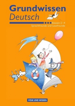 Sprachfreunde/Lesefreunde Grundwissen Deutsch. Klassen 2-4. Schülerbuch 