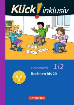 Klick! inklusiv 1./2. Schuljahr - Grundschule / Förderschule - Mathematik - Rechnen 