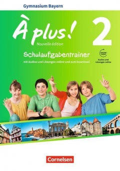 À plus! 2. Schulaufgabentrainer mit Lösungen. Bayern 