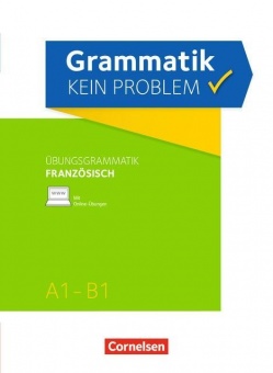 Grammatik kein Problem. Französisch üben 