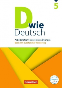 D wie Deutsch 5. Schuljahr. Basis mit Förderung. Arbeitsheft. Interaktive Übungen 