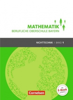 Mathematik 1. Berufliche Oberschule Bayern. Schülerbuch. Nichttechnik 