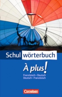 Cornelsen Schulwörterbuch À plus! Französisch - Deutsch / Deutsch - Französisch 