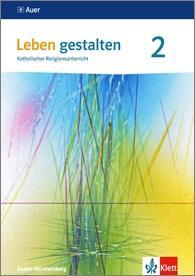 Leben gestalten. 7./8. Schuljahr. Schülerbuch 