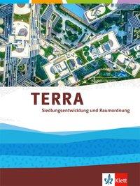 TERRA Siedlungsentwicklung. 10.-13. Schuljahr. Schülerbuch 