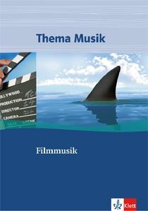 Thema Musik. Themenhefte für die Sekundarstufe I. Filmmusik 