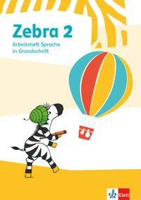 Zebra 2. Sprache Arbeitsheft Grundschrift 