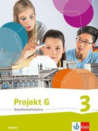 Projekt G Gesellschaftslehre 3. Schülerbuch Klasse 9/10. Ausgabe Hessen 