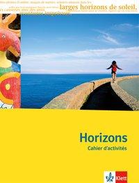 Horizons. 11/12 (G8), 12 /13 (G9). Cahier d'activités + CD-ROM 