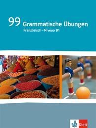 99 Grammatische Übungen Französisch - Niveau B1 