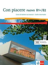 Con piacere nuovo B1+/B2, Kurs- und Übungsbuch 