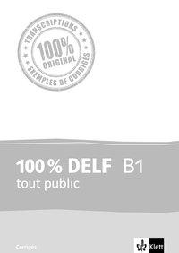 100 % DELF B1, tout public,Corrigés 