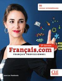 français.com intermédiaire (3e édition) B1. Kursbuch + DVD 