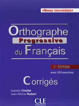 Orthographe progressive, Niveau intermédiaire, Corrigés 