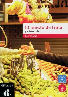 El puesto de frutas y otros relatos cortos. Buch + Audio-CD 