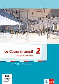 Le Cours intensif 2. Cahier d'activités mit MP3-CD und Lernsoftware 