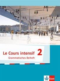 Le Cours intensif 2. Grammatisches Beiheft 