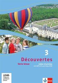 Découvertes 3. Serie bleue. Cahier d'activités. mit MP3-CD und Video-DVD 