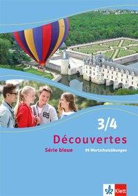 99 Wortschatzübungen zu Découvertes Série bleue 3 und 4 