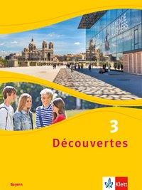 Découvertes 3. Schülerbuch. Bayern 