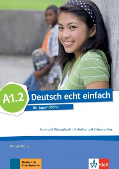 Deutsch echt einfach A1.2. Kurs- und Übungsbuch 