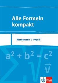 Alle Formeln kompakt Mathematik, Physik 