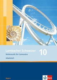 Lambacher Schweizer 10. Schuljahr. Arbeitsheft plus Lösungsheft 