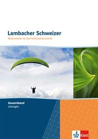 Lambacher Schweizer Fachhochschulreife. Gesamtband. Lösungen 