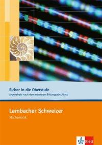 Lambacher Schweizer Sicher in die Oberstufe. 10./11. Schulajhr. Arbeitsheft plus 