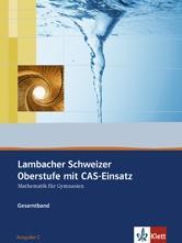 Lambacher Schweizer Gesamtband CAS. 11./12. oder 12./13. Schuljahr. Schülerbuch 