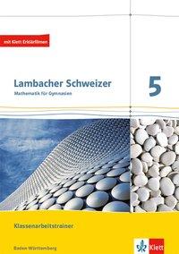 Lambacher Schweizer 5. Schuljahr. Klassenarbeitstrainer 