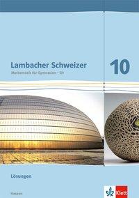 Lambacher Schweizer 10. Schuljahr. Lösungen 