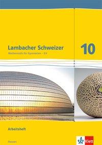 Lambacher Schweizer 10. Schuljahr. Arbeitsheft plus Lösungen 