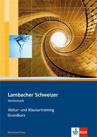 Lambacher Schweizer Abitur- und Klausurtraining. Arbeitsheft plus Lösungen 