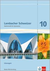 Lambacher Schweizer 10. Schuljahr. Lösungen 