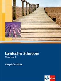 Lambacher Schweizer Analysis Grundkurs. 12./13. Schuljahr. Schülerbuch 