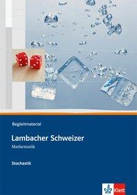 Lambacher Schweizer Stochastik. Begleitmaterial + CD-ROM 