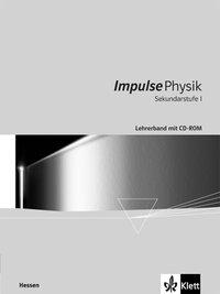 Impulse Physik Sekundarstufe I. 6-9 (G8), 7-10 (G9). Lehrerband + CD-ROM 