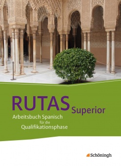 RUTAS Superior. Schülerband.  Arbeitsbuch Spanisch für die gymnasiale Oberstufe - 