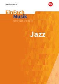 EinFach Musik - Unterrichtsmodelle. Jazz 