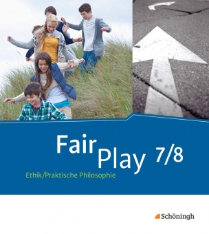 Fair Play 7/8. Schülerband. Ethik/Praktische Philosophie 