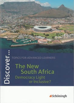 Discover. The New South Africa - Democracy Light or Inclusive?. Schülerheft 