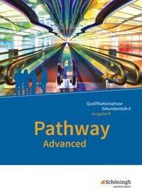 Pathway Advanced. Lese- und Arbeitsbücher Englisch für die gymnasiale Oberstufe 