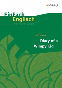 EinFach Englisch - Unterrichtsmodelle. Diary of a Wimpy Kid, Kinney 