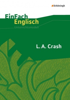 EinFach Englisch - Unterrichtsmodelle. L.A. Crash 